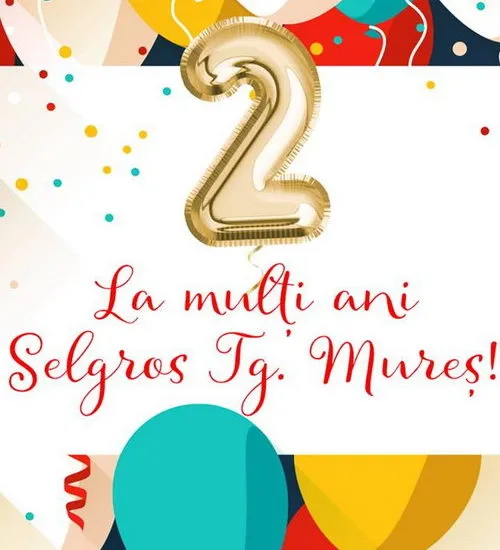 Magazinul Selgros Târgu Mureş aniversează doi ani alături de voi!